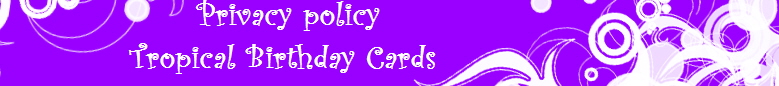  Privacy policy
Tropical Birthday Cards